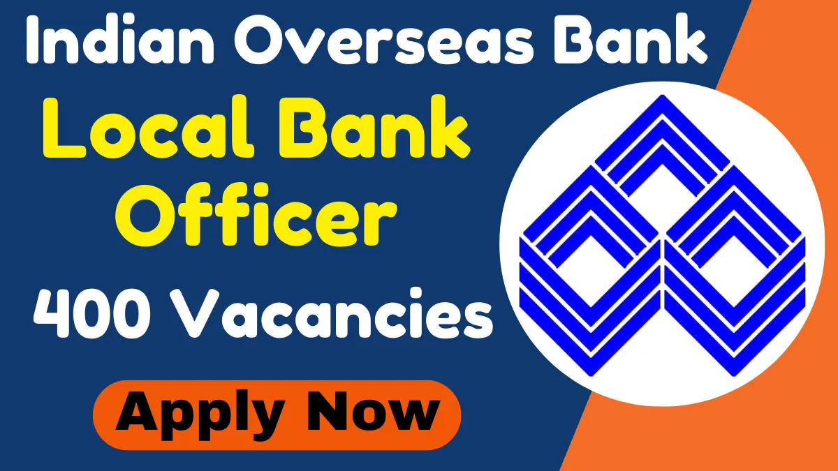 Indian Overseas Bank Local Bank Officer LBO Online Form 2025