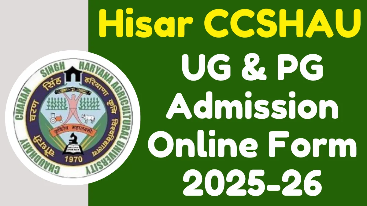 Hisar CCSHAU UG & PG Admission Online Form 2025-26