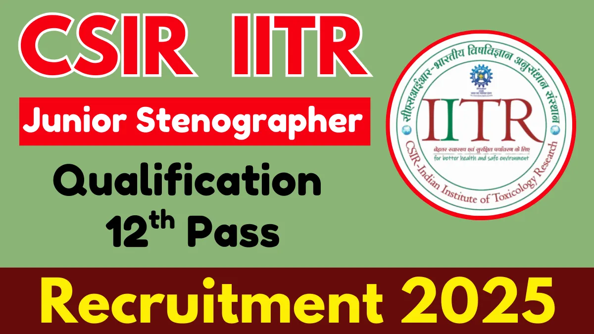 CSIR IITR Lucknow Junior Stenographer Online Form 2025