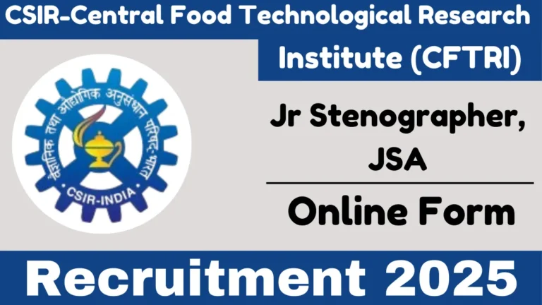 CSIR-CFTRI Jr Stenographer, JSA Online Form 2025
