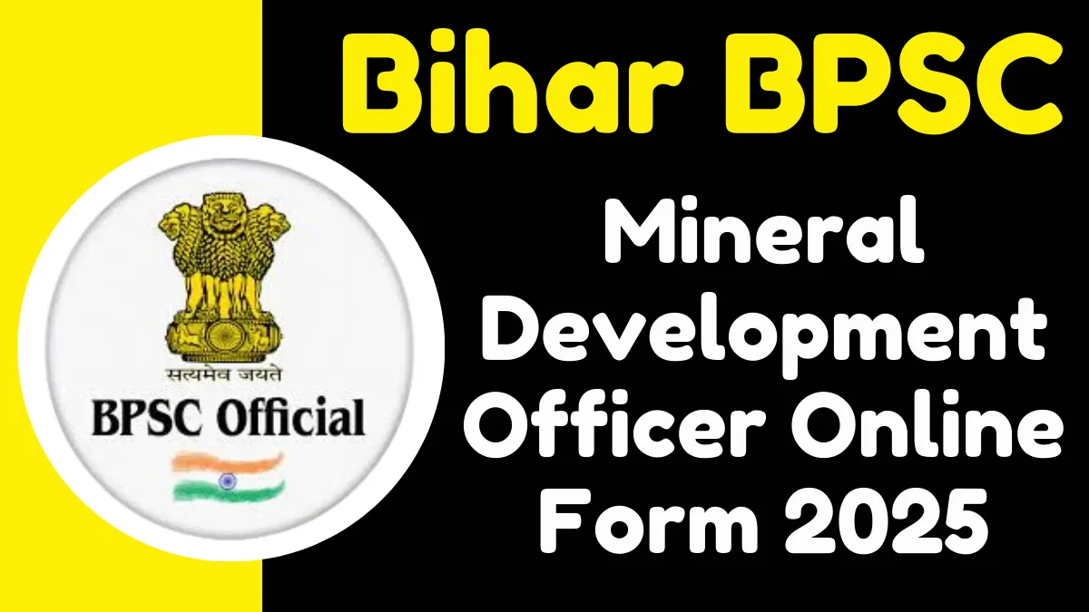 Bihar BPSC Mineral Development Officer Online Form 2025