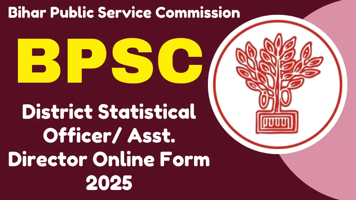 BPSC District Statistical Officer/ Asst. Director Online Form 2025