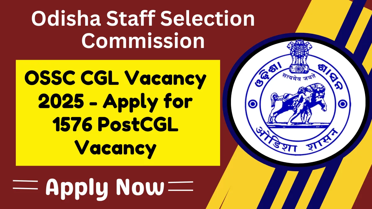 OSSC CGL Vacancy 2025